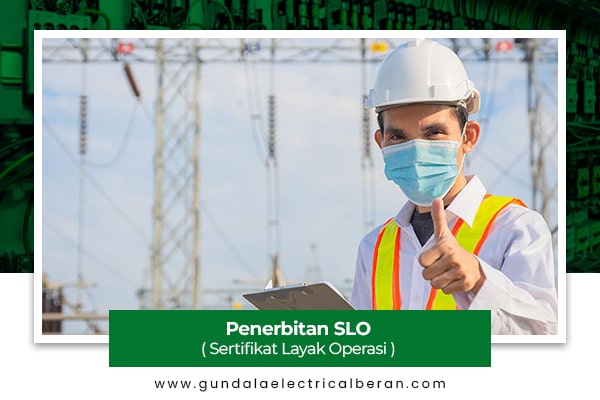 Layanan Gundala Electrical Beran 3 Penerbitan SLO ( Sertifikat Layak Operasi )-min